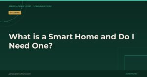 What is a Smart Home and Do I Need One?