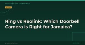 Ring vs Reolink: Which Doorbell Camera for Jamaica?